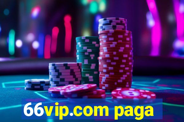 66vip.com paga